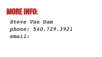 more info:
 Steve Van Dam
 phone: 540.729.3921
 email: steve@E3rocks.com

